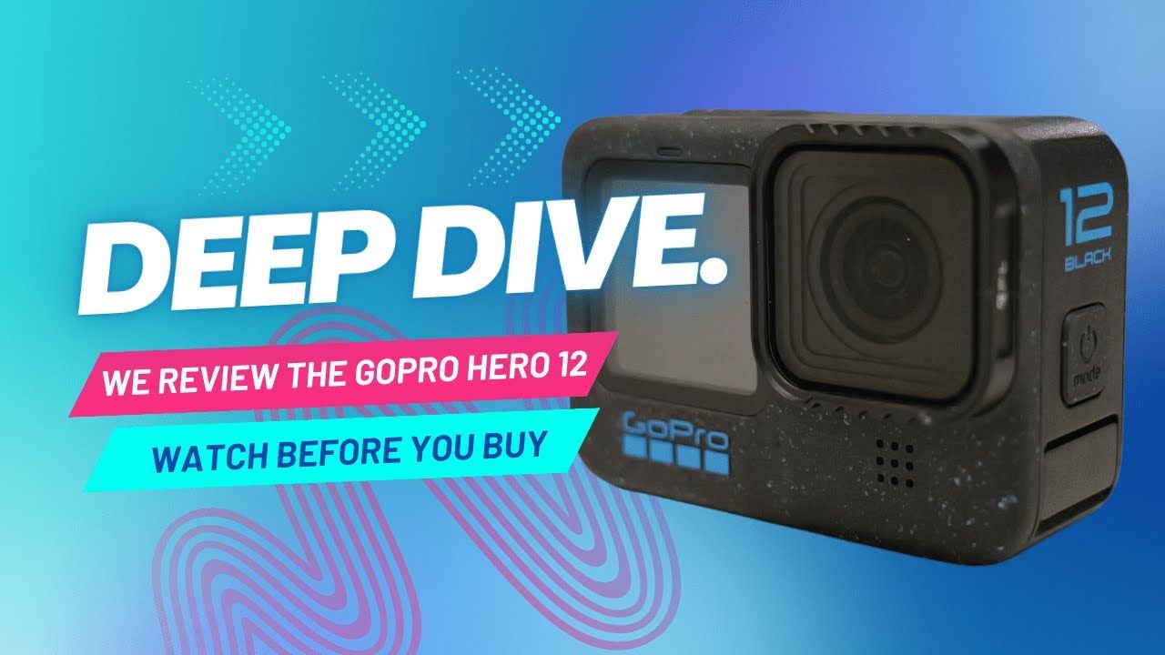 Complete deep dive on the GoPro Hero 12